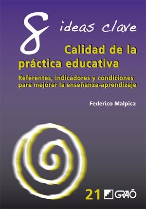 8 ideas clave. Calidad de la práctica educativa | Malpica Basurto, Federico | Cooperativa autogestionària