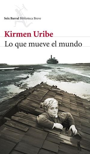 Lo que mueve el mundo | Kirmen Uribe | Cooperativa autogestionària