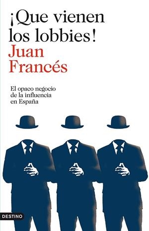 ¡Que vienen los lobbies! | Juan Francés
