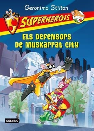 Els defensors de Muskarrat City | Geronimo Stilton