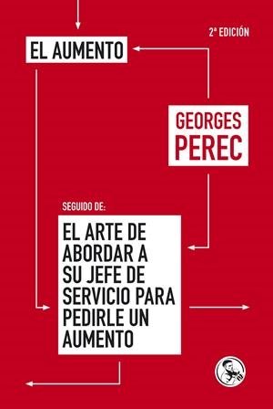 El Aumento. Seguido de: El arte de abordar a su jefe de servicio para pedirle un aumento | Perec, Georges | Cooperativa autogestionària