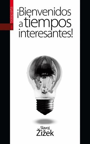 ¡Bienvenidos a tiempos interesantes! | Zižek, Slavoj | Cooperativa autogestionària