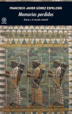 Memorias perdidas | Gómez Espelosín, Francisco Javier | Cooperativa autogestionària