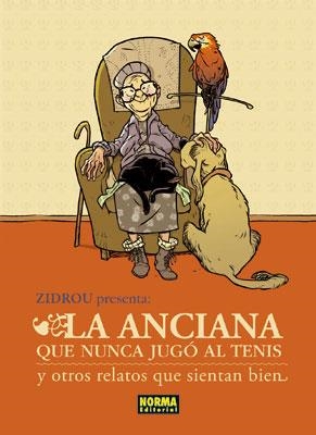 La anciana que nunca jugó al tenis y otros relatos que sientan bien | Zidrou; Lafebre, Jordi | Cooperativa autogestionària