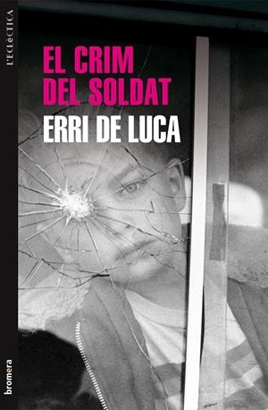 El crim del soldat | De Luca, Erri | Cooperativa autogestionària