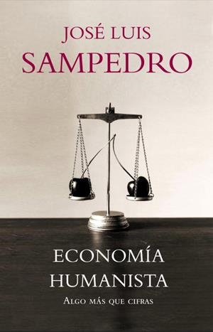 Economía humanista | SAMPEDRO,JOSE LUIS | Cooperativa autogestionària