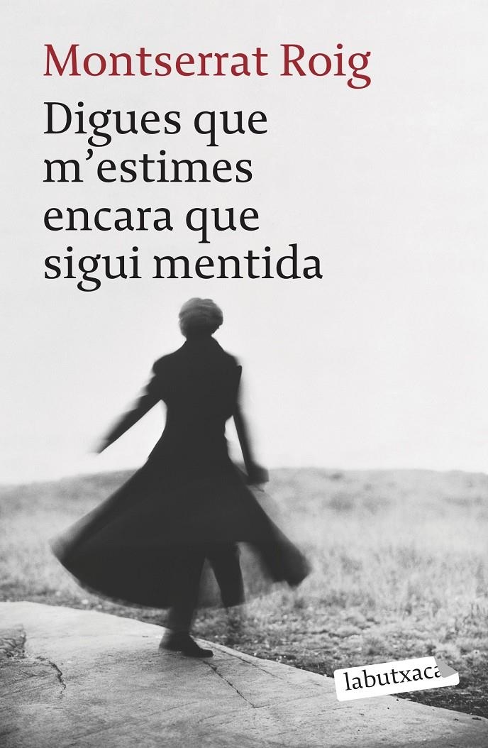 Digues que m'estimes encara que sigui mentida | Montserrat Roig | Cooperativa autogestionària