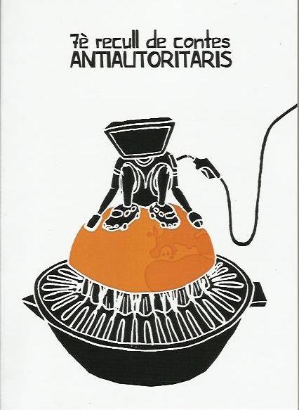 7è Recull de contes antiautoritaris | DD.AA. | Cooperativa autogestionària