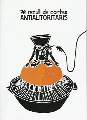 7è Recull de contes antiautoritaris | DD.AA.