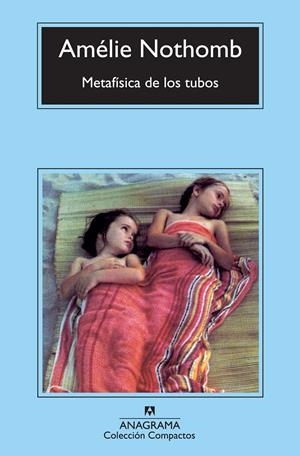 Metafísica de los tubos | Nothomb, Amélie | Cooperativa autogestionària