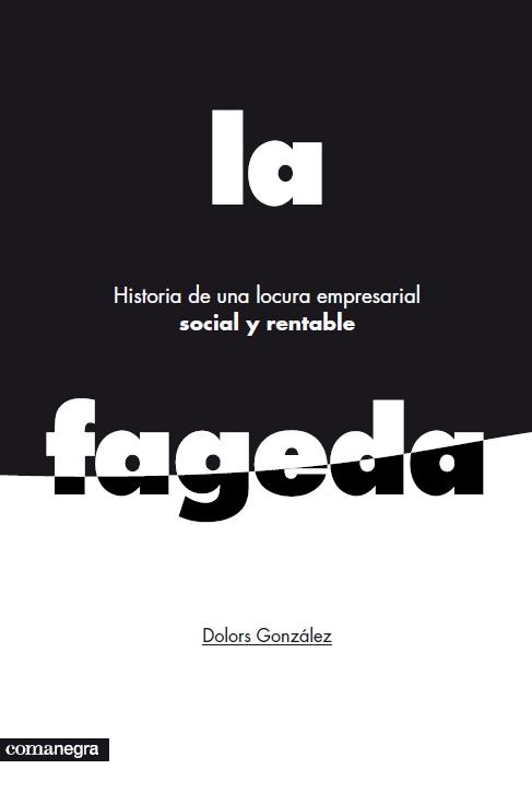 Historia de una locura empresarial social y rentable: La Fageda | González, Dolors