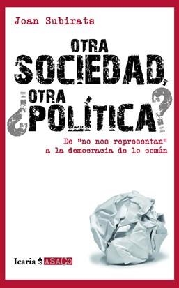OTRA SOCIEDAD, ¿OTRA POLÍTICA? | Subirats Humet, Joan | Cooperativa autogestionària