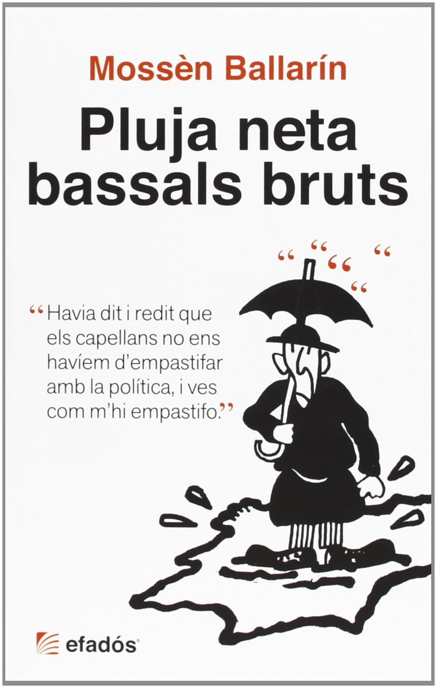 Pluja neta, bassals bruts | Ballarín, Mossèn