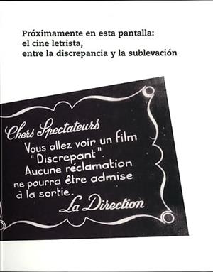 Próximamente en esta pantalla: el cine letrista, entre la discrepancia y la sublevación | DD.AA. | Cooperativa autogestionària