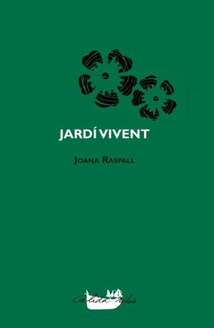 Jardí­ Vivent | Raspall i Juanola, Joana