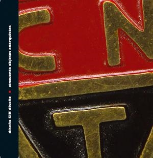 Diseño sin diseño: cinquenta objetos anarquistas | DD.AA. | Cooperativa autogestionària