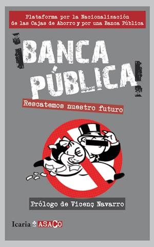 ¡Banca pública! | Plataforma por la Nacionalización de las Cajas de Ahorros y por una Banca Pública | Cooperativa autogestionària