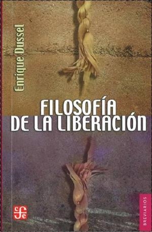 Filosofía de la liberación | Dussel, Enrique