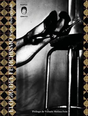 Elogio del fetichismo | Pierre Bourgeade | Cooperativa autogestionària