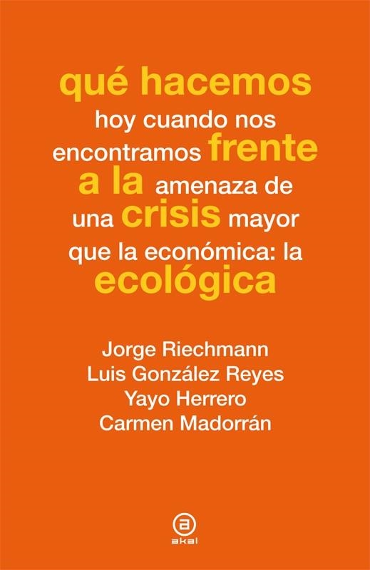 Qué hacemos frente a la crisis ecológica | Varios autores | Cooperativa autogestionària