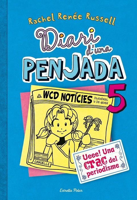 Diari d'una penjada 5. Ueee! Una crac del periodisme | Rachel Renée Russel | Cooperativa autogestionària