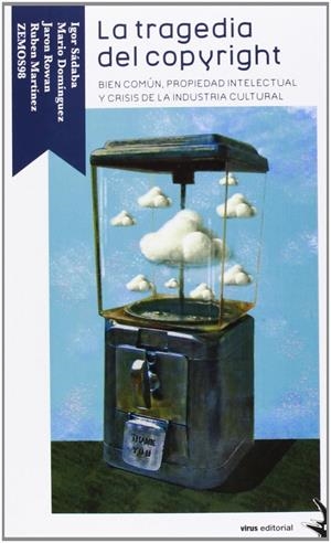 LA TRAGEDIA DEL COPYRIGHT | Igor Sádaba, Mario Domínguez, Jaron Rowan, Rubén Martínez y ZEMOS98