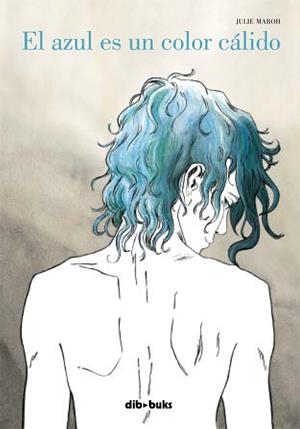El azul es un color cálido | Maroh, Julie | Cooperativa autogestionària