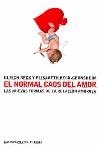 El normal caos del amor. La nuevas formas de la relación amorosa | Beck, U i Beck, E