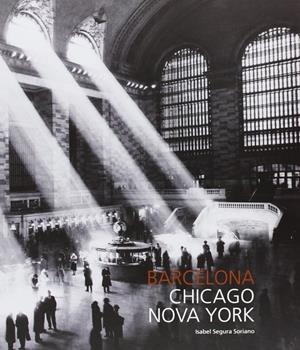 Barcelona Chicago Nova York | Segura Soriano, Isabel | Cooperativa autogestionària