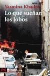 Lo que sueñan los lobos | Khadra, Yasmina