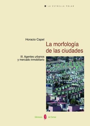 La morfología de las ciudades | Capel, Horacio | Cooperativa autogestionària