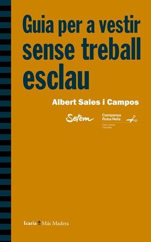 Guia per a vestir sense treball esclau | Albert Sales | Cooperativa autogestionària