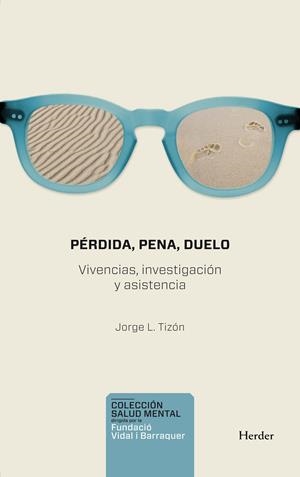 Pérdida, pena, duelo. Vivencia, investigación y asistencia | Tizón García, Jorge Luis | Cooperativa autogestionària