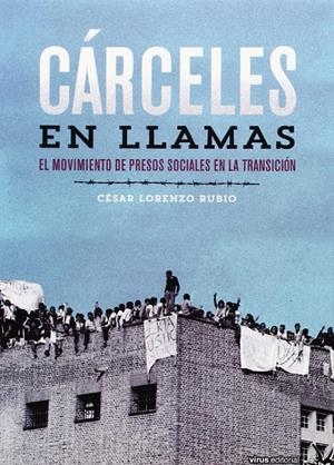 Cárceles en llamas | César Lorenzo Rubio