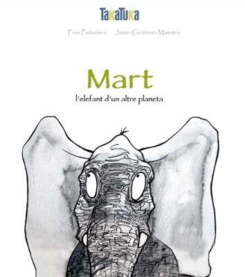 Mart, un elefant d'un altre planeta | Fran Pintadera | Cooperativa autogestionària