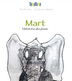 Mart, un elefant d'un altre planeta | Fran Pintadera | Cooperativa autogestionària