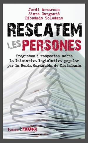 Rescatem les persones | Jordi Arcarons, Sicte Garganté, Diosdado Toledano | Cooperativa autogestionària