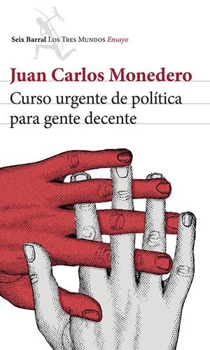 Curso urgente de política para gente decente | Juan Carlos Monedero | Cooperativa autogestionària