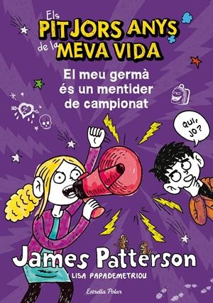 Els pitjors anys de la meva vida. El meu germà és un mentider de campionat | James Patterson | Cooperativa autogestionària