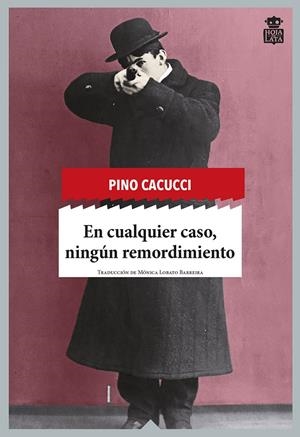 En cualquier caso, ningún remordimiento | Pino Cacucci