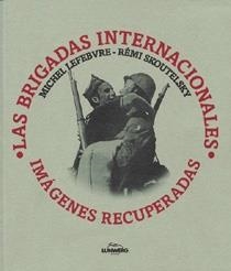 Las brigadas internacionales. Imágenes recuperadas | Michel Lefebvre | Cooperativa autogestionària