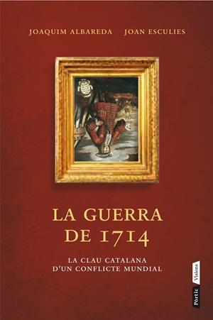 La guerra del 1714 | Joaquim Albareda Salvadó/Joan Esculies Serrat | Cooperativa autogestionària