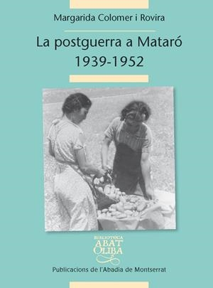 La postguerra civil a Mataró, 1939-1952 | Colomer i Rovira, Margarida | Cooperativa autogestionària