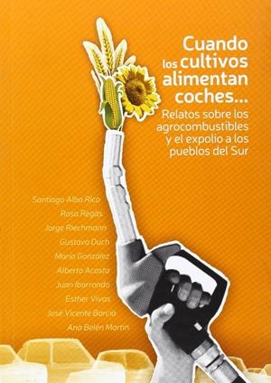 Cuando los cultivos alimentan coches... | DDAA | Cooperativa autogestionària