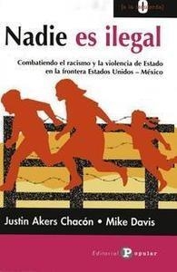 Nadie es ilegal | Justin Akers Chacón/ Mike Davis