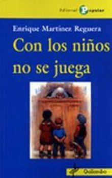 Con los niños no se juega | Martínez Reguera, Enrique | Cooperativa autogestionària
