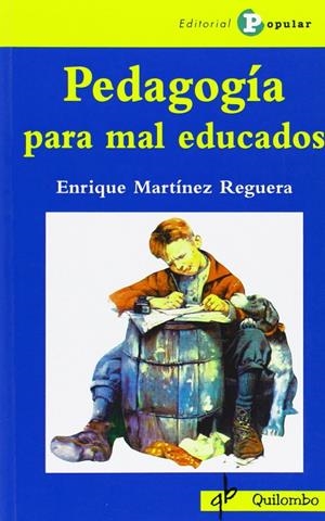 Pedagogía para mal educados | Enrique Martínez Reguera