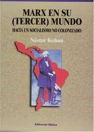 Marx en su (tercer mundo) | Néstor Kohan | Cooperativa autogestionària