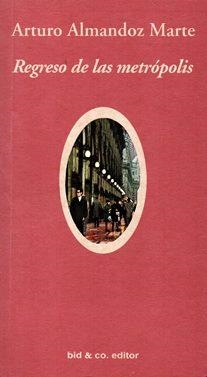 Regreso de las metrópolis | Arturo Almandoz | Cooperativa autogestionària