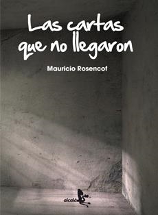 Las cartas que no llegaron | Mauricio Rosencof | Cooperativa autogestionària